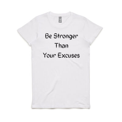 Be Stronger than your Excuses Ladies T-Shirt Thumbnail