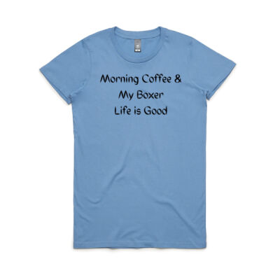 Morning Coffee and my Boxer Life is Good Ladies T-Shirt Thumbnail